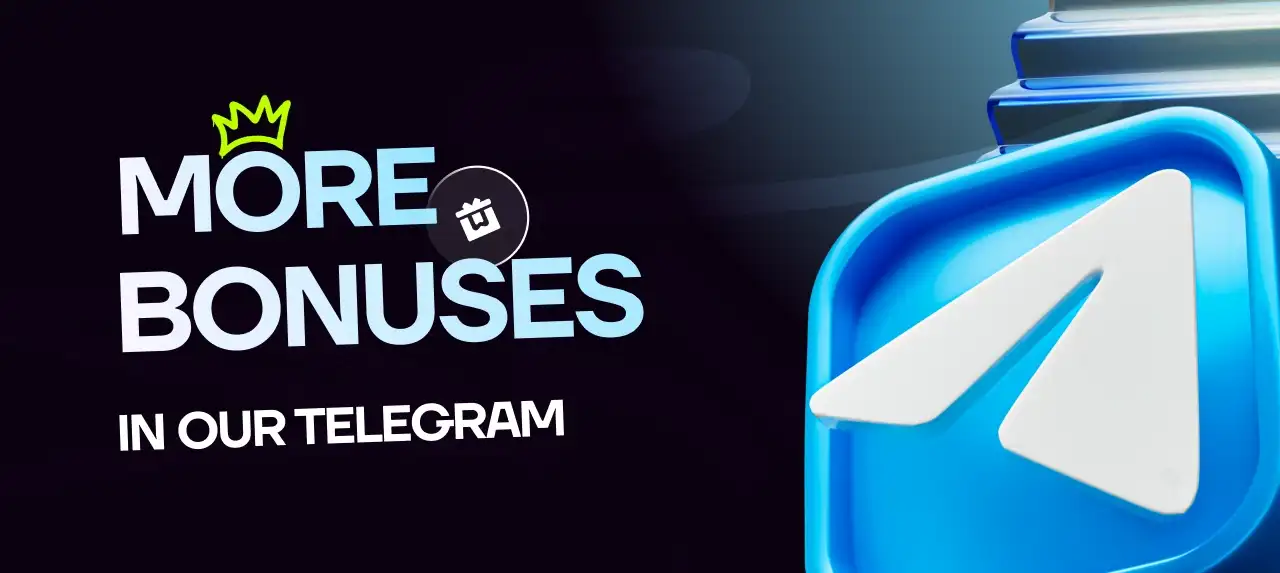More bonuses in our Telegram